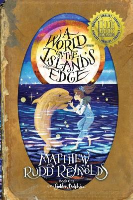 A World on the Island's Edge: Book I of the Golden Dolphin book