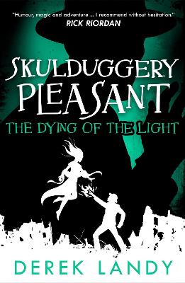 The Dying of the Light (Skulduggery Pleasant, Book 9) by Derek Landy