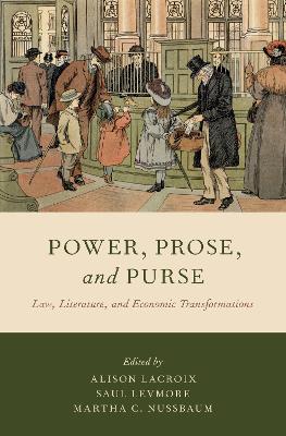 Power, Prose, and Purse: Law, Literature, and Economic Transformations book