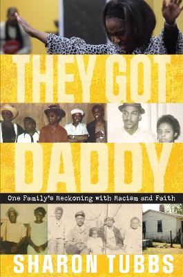 They Got Daddy: One Family's Reckoning with Racism and Faith book