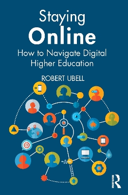 Staying Online: How to Navigate Digital Higher Education book