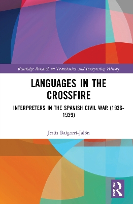 Languages in the Crossfire: Interpreters in the Spanish Civil War (1936–1939) book