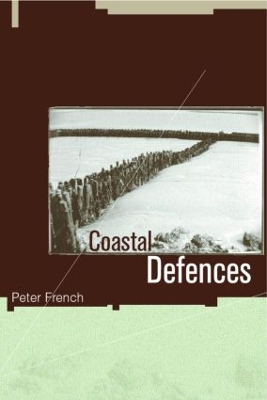 Coastal Defences by Peter W. French