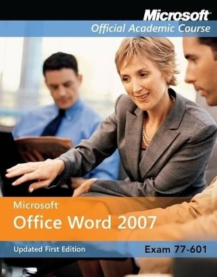 77-601 Microsoft Office Word 2007 Updated First Edition International Student Version book