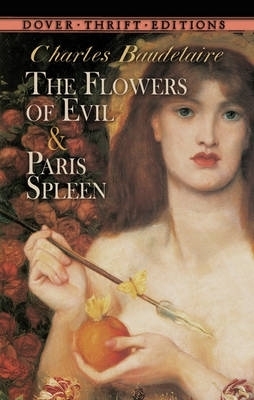 The Flowers of Evil: AND Paris Spleen by Charles Baudelaire