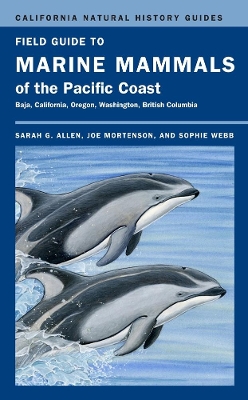 Field Guide to Marine Mammals of the Pacific Coast by Sarah G. Allen