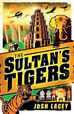 The The Sultan's Tigers by Josh Lacey