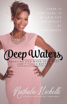 Deep Waters: Trusting God When Your Feet Can't Touch Bottom book