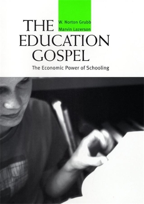 Education Gospel by W. Norton Grubb