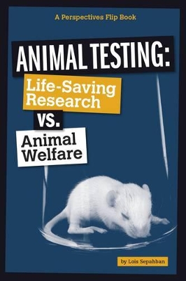 Animal Testing: Life-Saving Research vs. Animal Welfare by Lois Sepahban