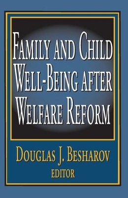 Family and Child Well-being After Welfare Reform by Douglas Besharov