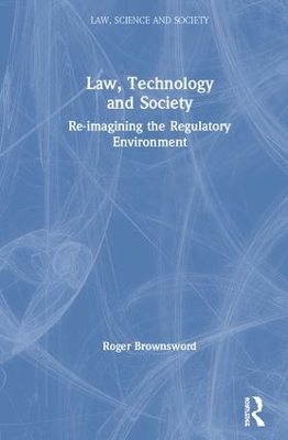 Law, Technology and Society: Reimagining the Regulatory Environment book