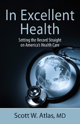 In Excellent Health: Setting the Record Straight on America's Health Care book