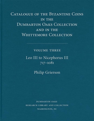 Catalogue of Byzantine Coions V 3 - Leo III to Nicephorus III, 717-1081 2V Set book