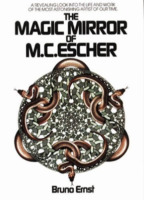 The Magic Mirror of M.C. Escher by Bruno Ernst
