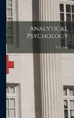 Analytical Psychology by Jung C G (Carl Gustav)