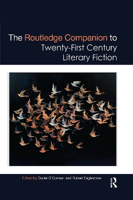 The The Routledge Companion to Twenty-First Century Literary Fiction by Daniel O'Gorman