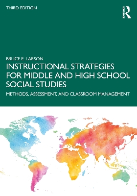 Instructional Strategies for Middle and High School Social Studies: Methods, Assessment, and Classroom Management book