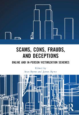 Scams, Cons, Frauds, and Deceptions: Online and In-person Victimization Schemes book