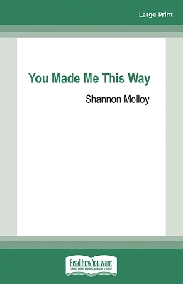 You Made Me This Way: A powerful personal investigation into trauma, hope and healing from the author of the memoir Fourteen book