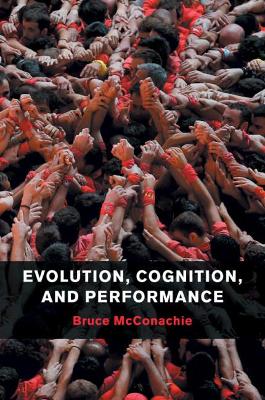 Evolution, Cognition, and Performance book