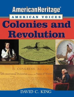 American Heritage, American Voices: Colonies and Revolution book