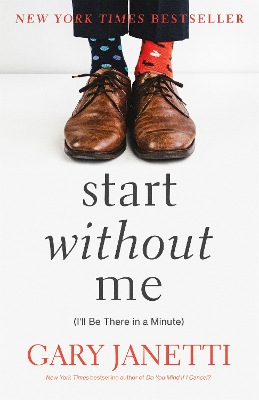 Start Without Me: (I'll Be There in a Minute) book