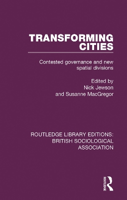Transforming Cities: Contested Governance and New Spatial Divisions by Nick Jewson