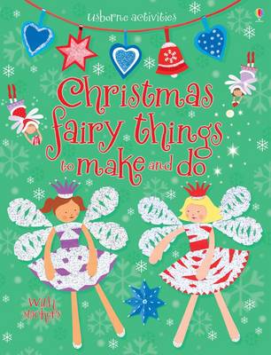Christmas Fairy Things to Make and Do by Rebecca Gilpin