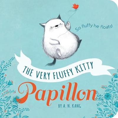 The Very Fluffy Kitty, Papillon by A N Kang
