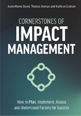 Cornerstones of Impact Management: How to Plan, Implement, Assess and Understand Factors for Success book