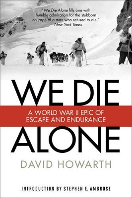 We Die Alone: A WWII Epic Of Escape And Endurance book