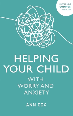 Helping Your Child with Worry and Anxiety book