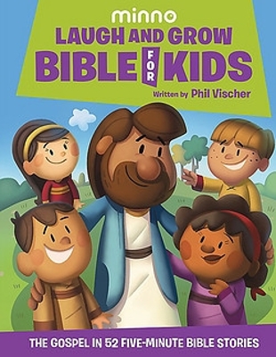 Laugh and Grow Bible for Kids: The Gospel in 52 Five-Minute Bible Stories book