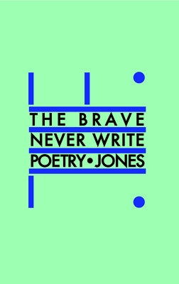 Brave Never Write Poetry book