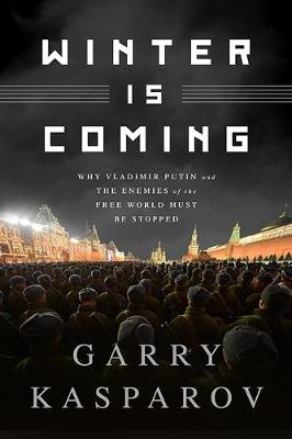 Winter Is Coming (INTL PB ED) by Garry Kasparov