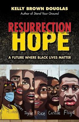 Resurrection Hope: A Future Where Black Lives Matter book