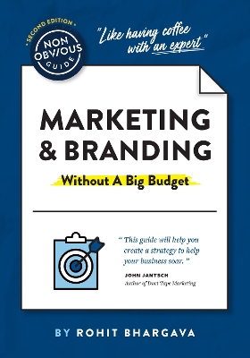 The Non-Obvious Guide to Marketing & Branding (Without a Big Budget) book