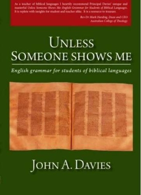 Unless Someone Shows Me: English Grammar for Students of Biblical Languages book