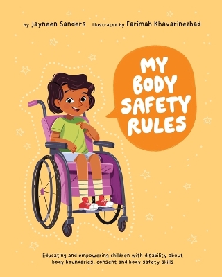 My Body Safety Rules: Educating and empowering children with disability about body boundaries, consent and body safety skills book