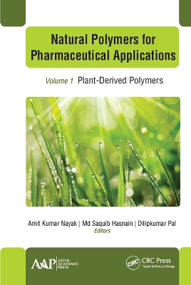 Natural Polymers for Pharmaceutical Applications: Volume 1: Plant-Derived Polymers by Amit Kumar Nayak