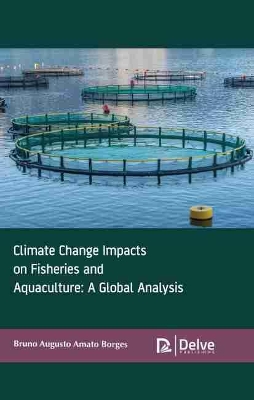 Climate Change Impacts on Fisheries and Aquaculture: A Global Analysis book