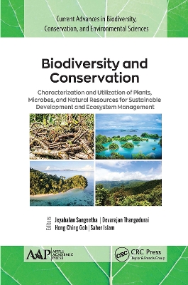 Biodiversity and Conservation: Characterization and Utilization of Plants, Microbes and Natural Resources for Sustainable Development and Ecosystem Management by Jeyabalan Sangeetha