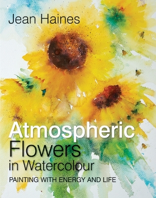 Jean Haines' Atmospheric Flowers in Watercolour book