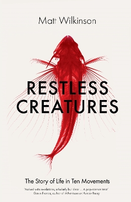 Restless Creatures by Matt Wilkinson