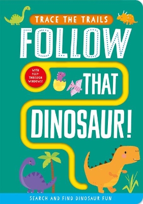 Follow That Dinosaur! book