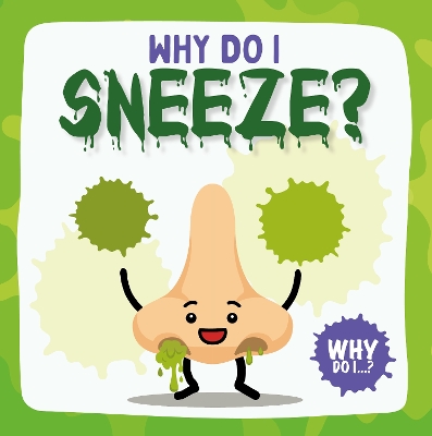 Why Do I Sneeze? by Madeline Tyler