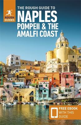 The Rough Guide to Naples, Pompeii & the Amalfi Coast: Travel Guide with eBook book