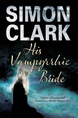 His Vampyrrhic Bride by Simon Clark