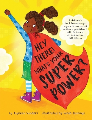 Hey There! What's Your Superpower?: A book to encourage a growth mindset of resilience, persistence, self-confidence, self-reliance and self-esteem book